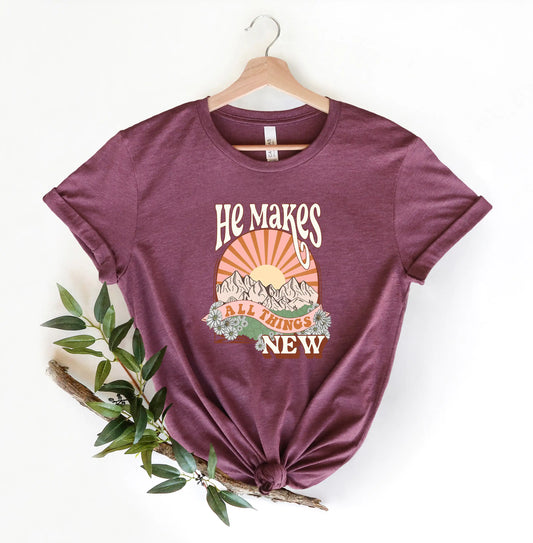 He Makes All Things New - Christian Women Shirt